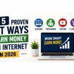 Top 5 Proven Best Ways to Earn Money from Internet