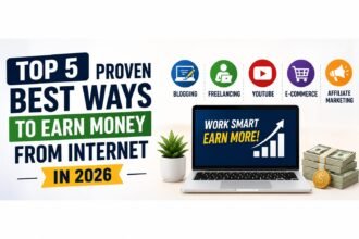 Top 5 Proven Best Ways to Earn Money from Internet